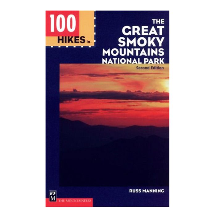 MOUNTAINEERS BOOKS 100 HIKES IN GREAT SMOKEY NATIONAL PARK