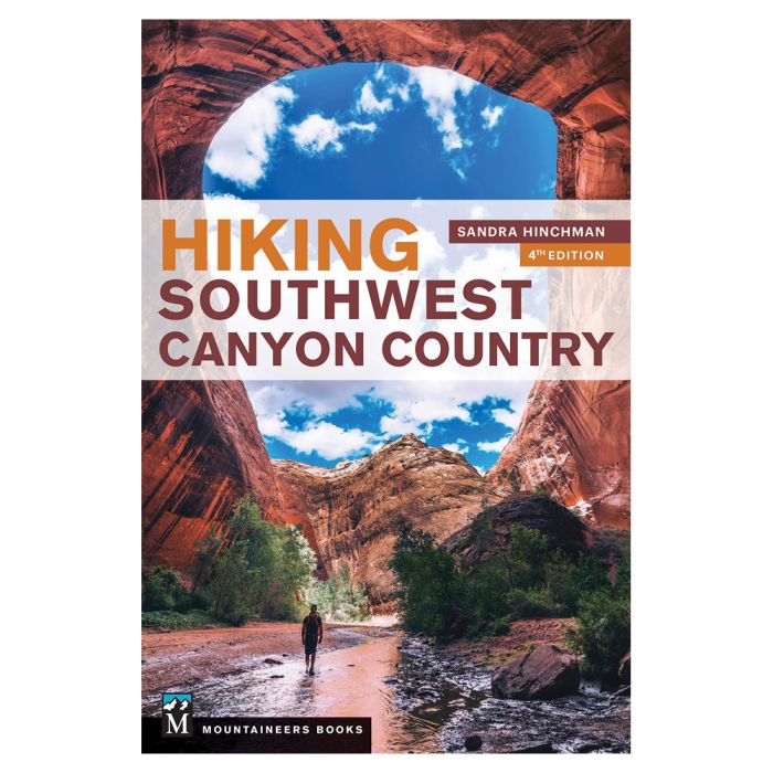 MOUNTAINEERS BOOKS HIKING SOUTHWEST CANYON COUNTRY: 4TH EDITION