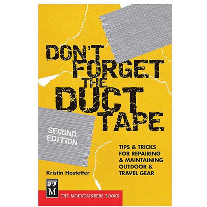 MOUNTAINEERS BOOKS DON'T FORGET THE DUCT TAPE