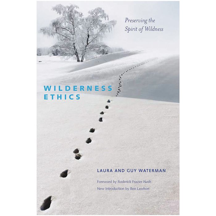WILDERNESS ETHICS: PRESERVING THE SPIRIT OF WILDNESS