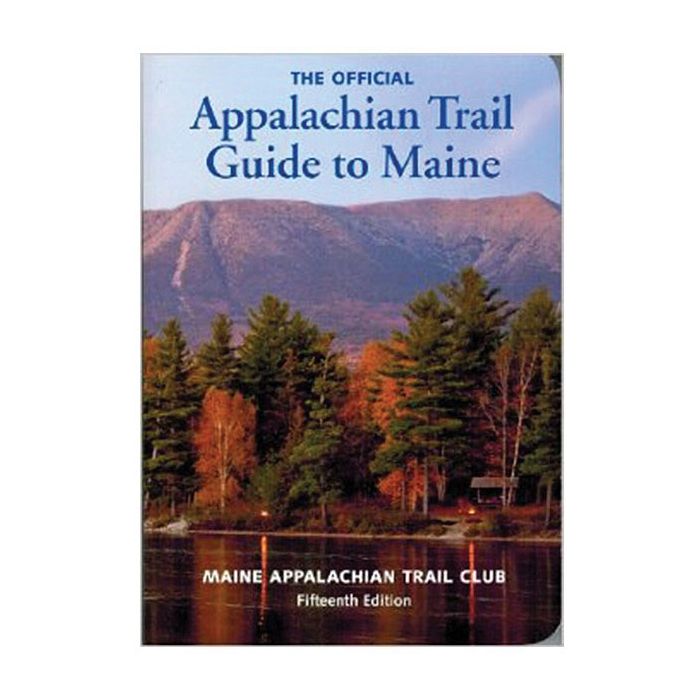 AP TRAIL CONSERVANCY THE OFFICIAL APPALACHIAN TRAIL GUIDE TO MAINE