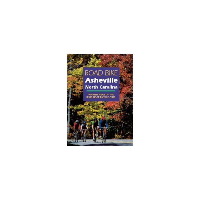 MILESTONE PRESS ROAD BIKE ASHEVILLE NORTH CAROLINA: Favorite Rides of the Blue Ridge Bicycle Clu