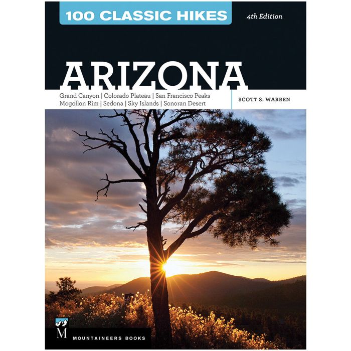 MOUNTAINEERS BOOKS 100 CLASSIC HIKES ARIZONA