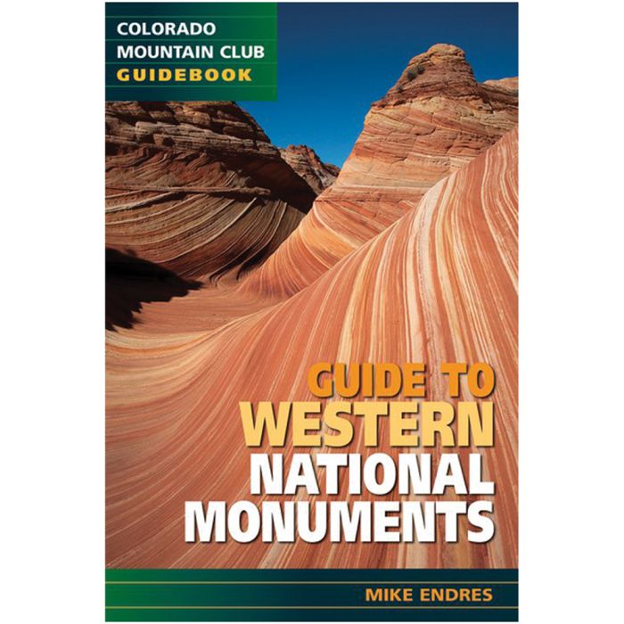 MOUNTAINEERS BOOKS GUIDE TO WESTERN NATIONAL MONUMENTS