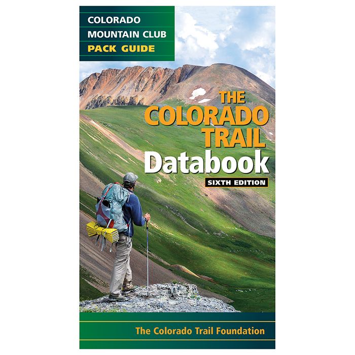 MOUNTAINEERS BOOKS THE COLORADO TRAIL DATA BOOK