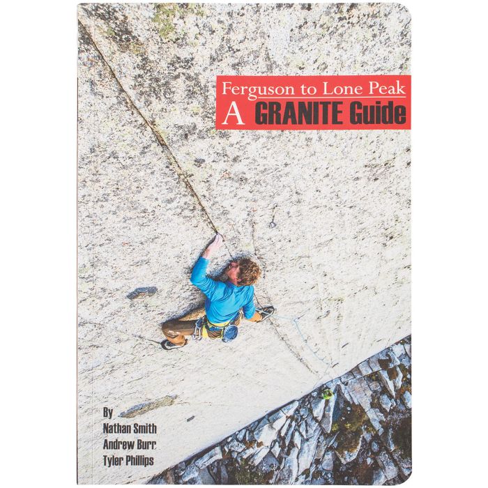 PULL PUBLISHING A GRANITE GUIDE - FERGUSON TO LONE PEAK