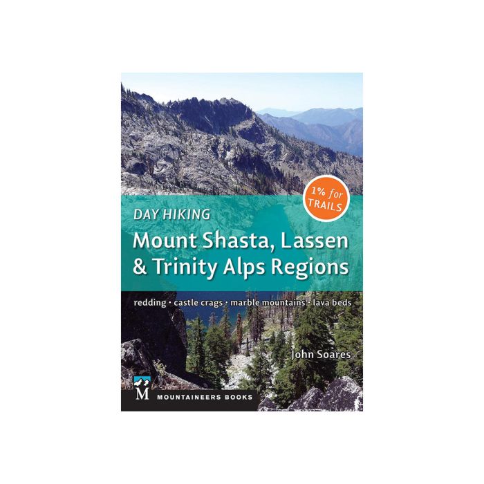 MOUNTAINEERS BOOKS DAY HIKING MOUNT SHASTA, LASSEN & TRINITY ALPS REGIONS