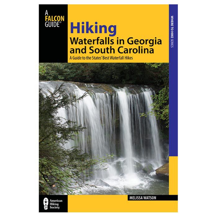 NATIONAL BOOK NETWRK HIKING WATERFALLS IN GEORGIA AND SOUTH CAROLINA