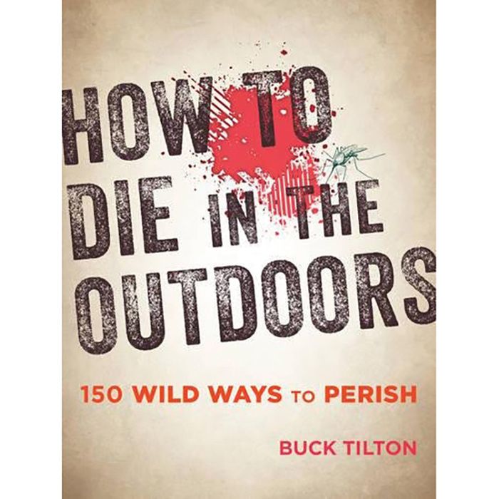 HOW TO DIE IN THE OUTDOORS: From Bad Bears to Toxic Toads