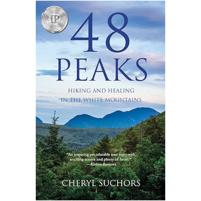 SHE WRITES PRESS 48 PEAKS: HIKING AND HEALING IN THE WHITE MOUNTAINS
