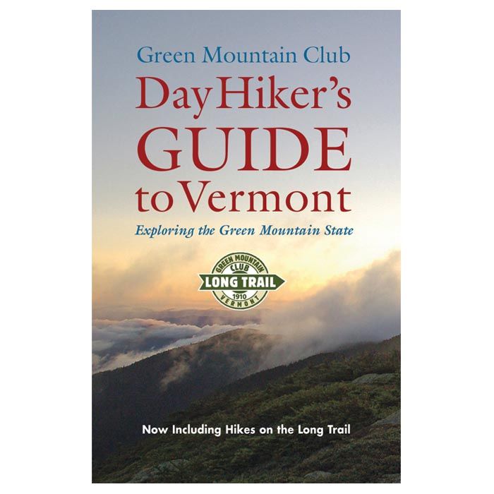 GREEN MOUNTAIN CLUB DAY HIKER'S GUIDE TO VERMONT