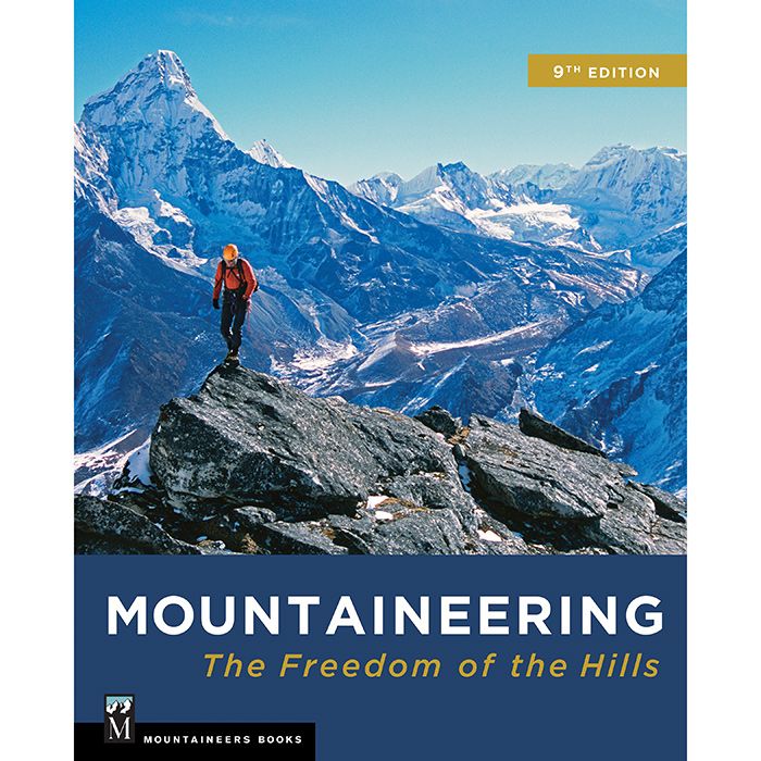 MOUNTAINEERS BOOKS MOUNTAINEERING: The Freedom of the Hills (Hardback)