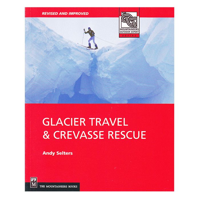 MOUNTAINEERS BOOKS GLACIER TRAVEL & CREVASSE RESCUE