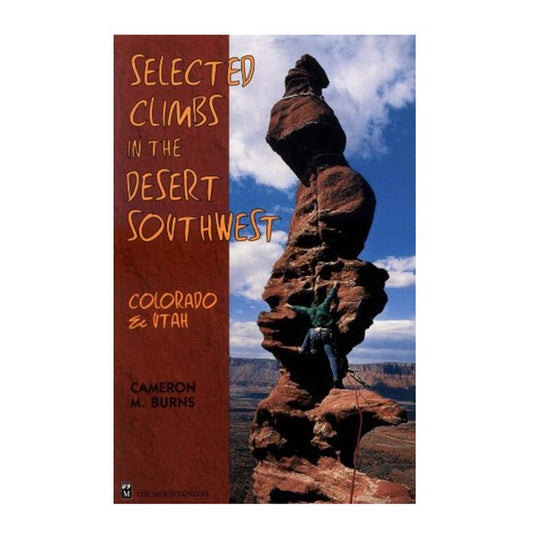SELECTED CLIMBS IN THE DESERT SOUTHWEST: CO & UT