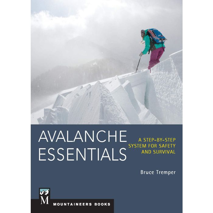 MOUNTAINEERS BOOKS AVALANCHE ESSENTIALS: A STEP-BY-STEP SYSTEM FOR SAFETY AND SURVIVAL