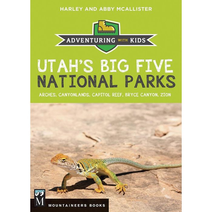 MOUNTAINEERS BOOKS UTAH'S BIG FIVE NATIONAL PARKS: ADVENTURING WITH KIDS
