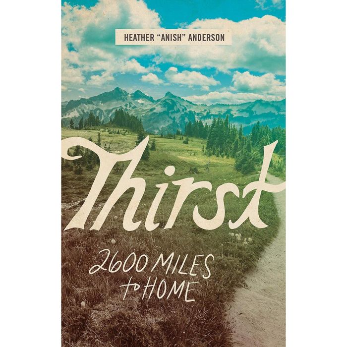MOUNTAINEERS BOOKS THIRST: 2600 MILES TO HOME