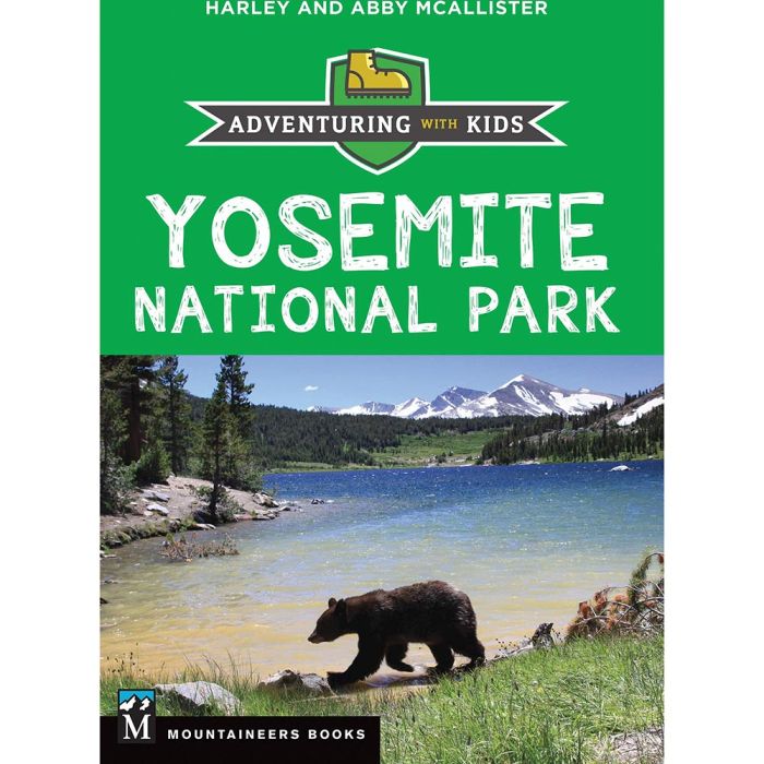 MOUNTAINEERS BOOKS YOSEMITE NATIONAL PARK: ADVENTURING WITH KIDS