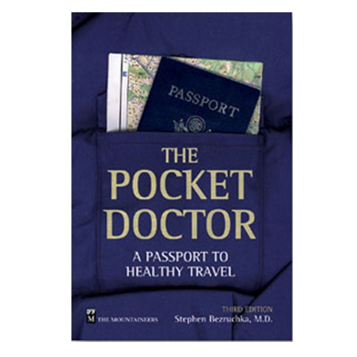 MOUNTAINEERS BOOKS POCKET DOCTOR: A Passport to Healthy Travel