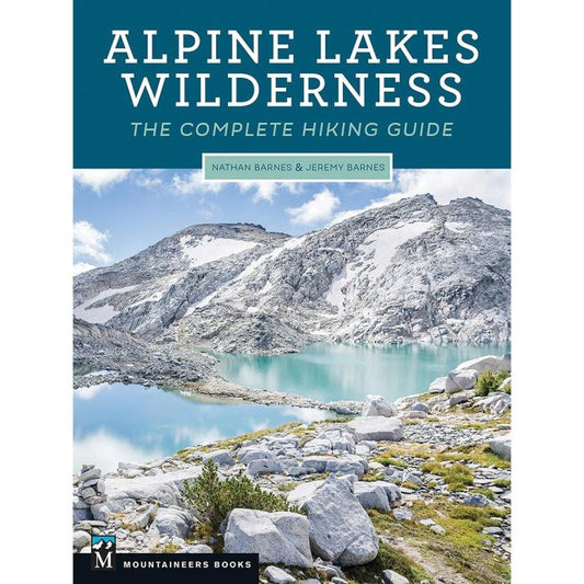 ALPINE LAKES WILDERNESS: THE COMPLETE HIKING GUIDE
