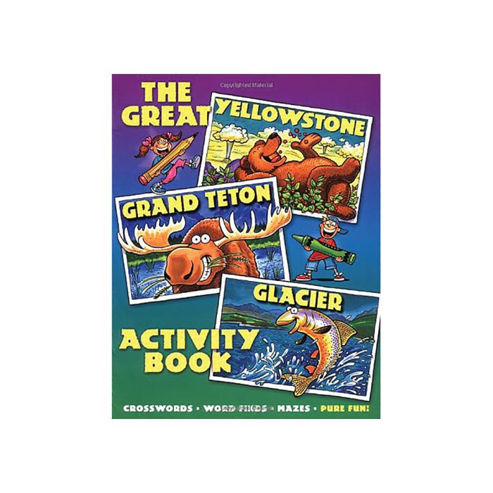 NATIONAL BOOK NETWRK GREAT YELLOWSTONE - GRAND TETON - GLACIER ACTIVITY BOOK