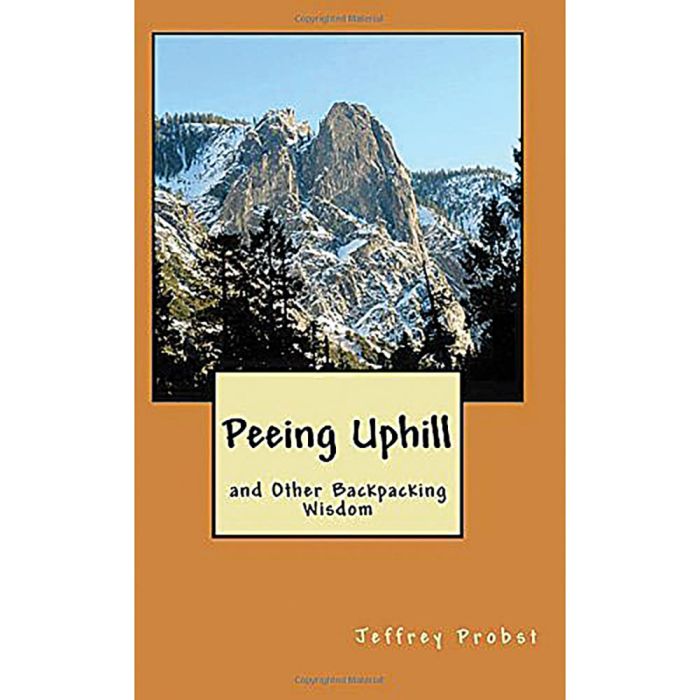 OUTLAND PUBLISHING PEEING UPHILL AND OTHER BACKPACKING WISDOM