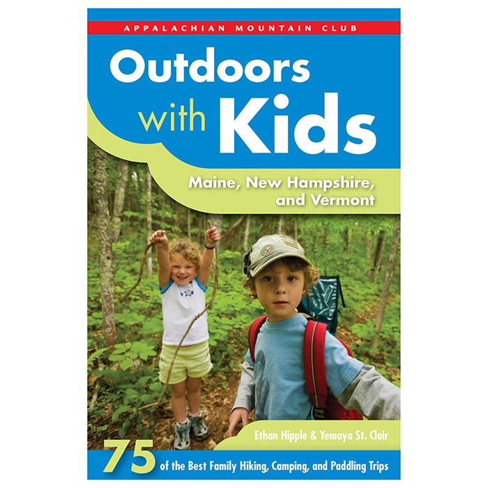 OUTDOORS WITH KIDS: MAINE, NEW HAMPSHIRE, AND VERMONT