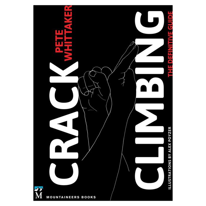 MOUNTAINEERS BOOKS CRACK CLIMBING: THE DEFINITIVE GUIDE
