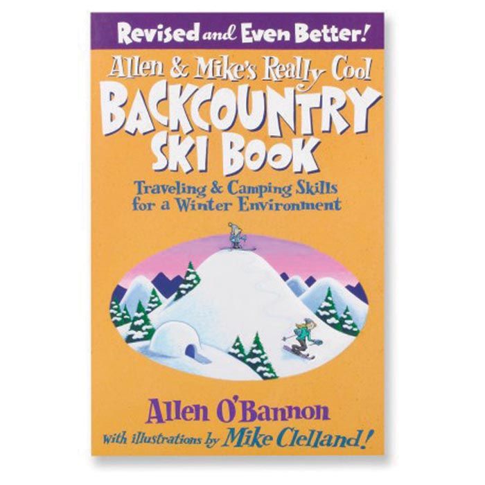 NATIONAL BOOK NETWRK ALLEN AND MIKES REALLY COOL BACKCOUNTRY SKI BOOK