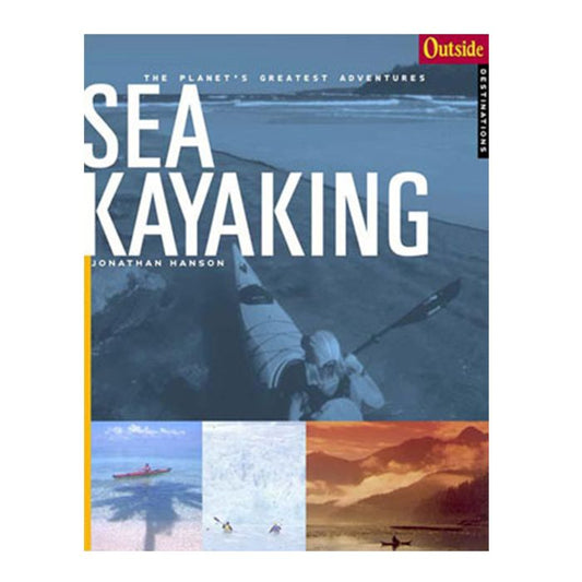 WW NORTON CO OUTSIDE ADVENTURE TRAVEL: SEA KAYAKING