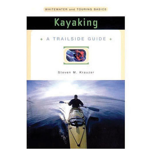 WW NORTON CO A TRAILSIDE GUIDE: KAYAKING