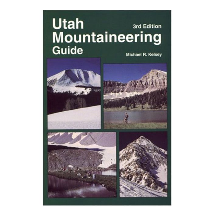KELSEY PUBLISHING UTAH MOUNTAINEERING GUIDE 3RD EDITION