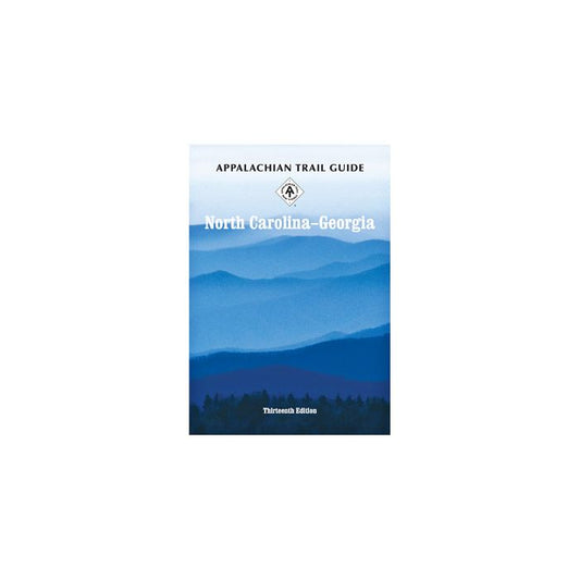 AP TRAIL CONSERVANCY APPALACHIAN TRAIL GUIDE: NORTH CAROLINA & GEORGIA