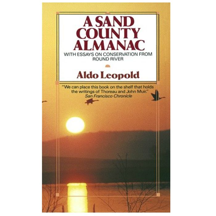 A SAND COUNTY ALMANAC: With Essays on Conservation from Round River