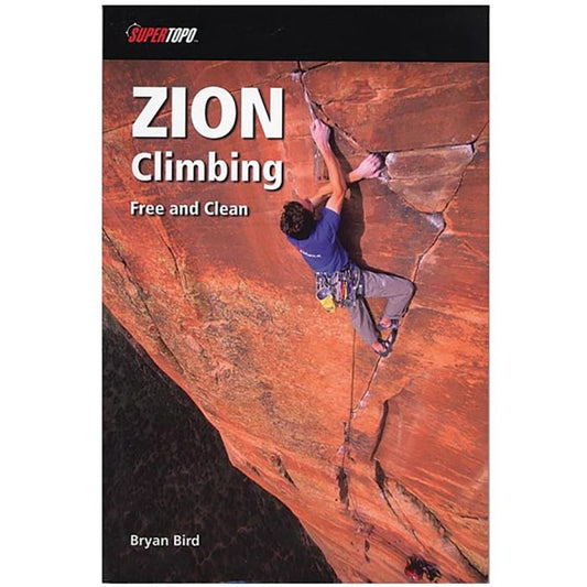 SUPERTOPO ZION CLIMBING: FREE AND CLEAN