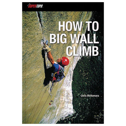 SUPERTOPO HOW TO BIG WALL CLIMB