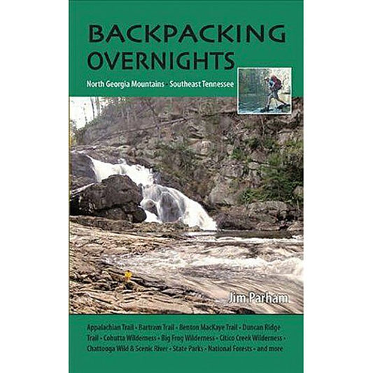 BACKPACKING OVERNIGHTS: NORTH GEORGIA MOUNTAINS & SOUTHEAST TENNESSEE