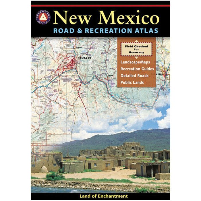 BENCHMARK NEW MEXICO ROAD & RECREATION ATLAS