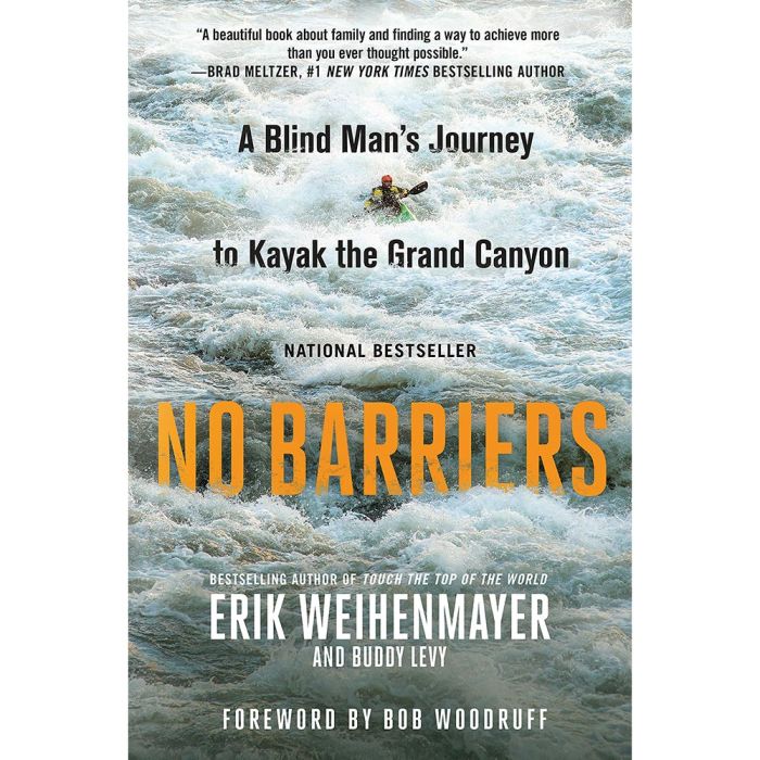 MACMILLAN PUBLISHERS NO BARRIERS: A BLIND MAN'S JOURNEY TO KAYAK THE GRAND CANYON
