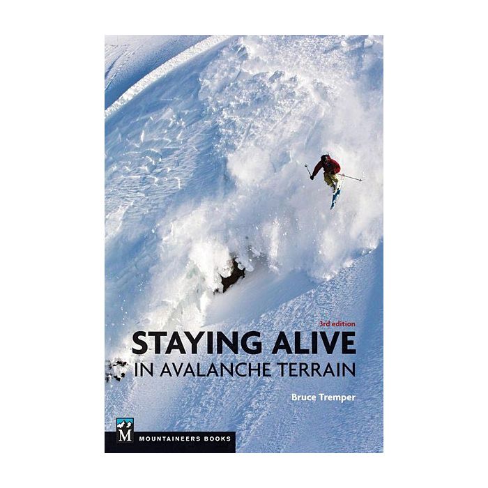 MOUNTAINEERS BOOKS STAYING ALIVE IN AVALANCHE TERRAIN, 3RD ED