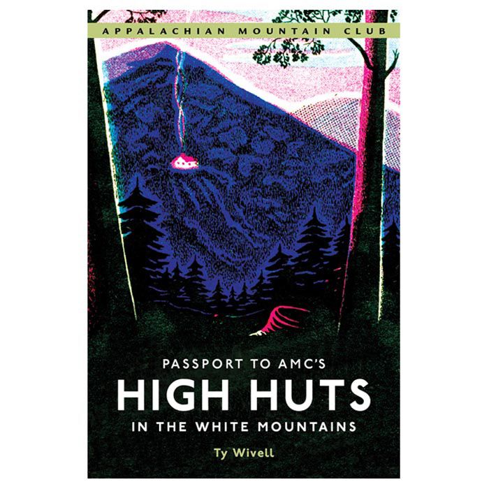 NATIONAL BOOK NETWRK PASSPORT TO AMC'S HIGH HUTS IN THE WHITE MOUNTAINS