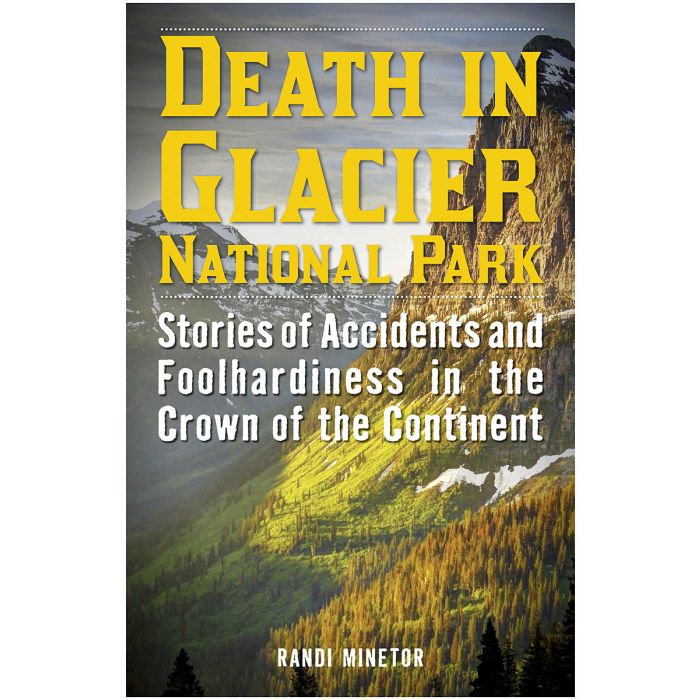GLOBE PEQUOT PRESS DEATH IN GLACIER NATIONAL PARK