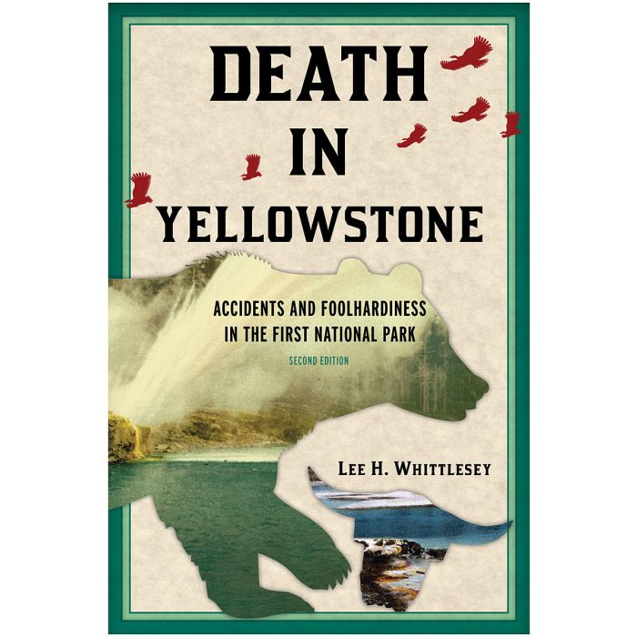 GLOBE PEQUOT PRESS DEATH IN YELLOWSTONE NATIONAL PARK