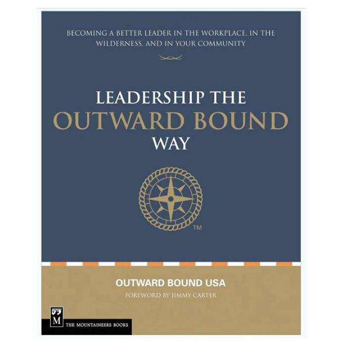 MOUNTAINEERS BOOKS LEADERSHIP THE OUTWARD BOUND WAY