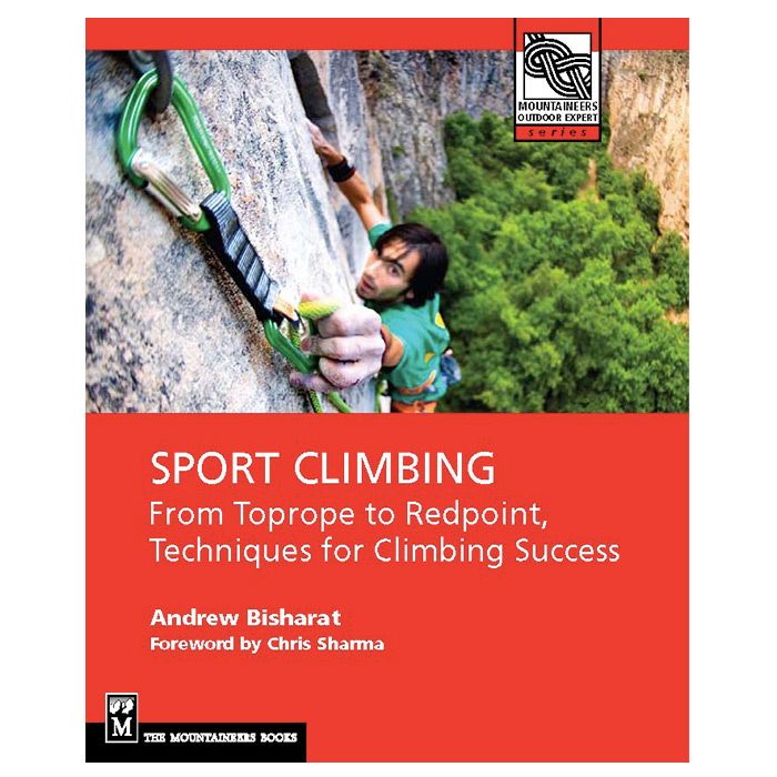 MOUNTAINEERS BOOKS SPORT CLIMBING: FROM TOPROPE TO REDPOINT