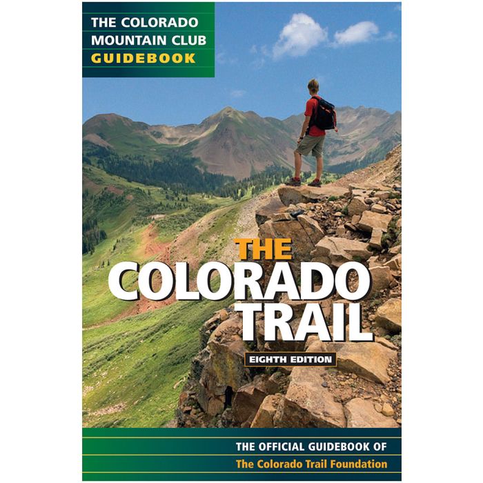 MOUNTAINEERS BOOKS THE COLORADO TRAIL, 9TH ED