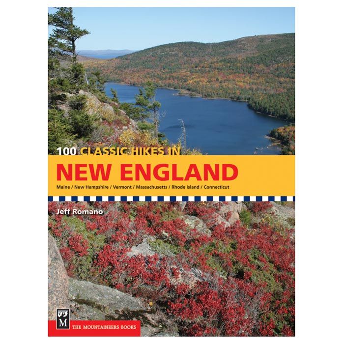 MOUNTAINEERS BOOKS 100 CLASSIC HIKES IN NEW ENGLAND