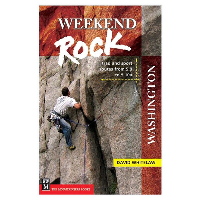 MOUNTAINEERS BOOKS WEEKEND ROCK: WASHINGTON