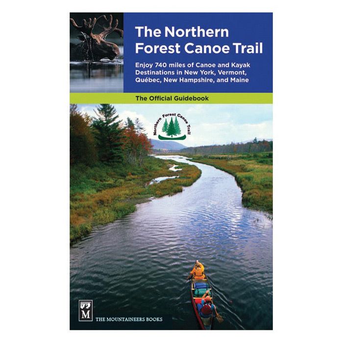 MOUNTAINEERS BOOKS NORTHERN FOREST CANOE TRAIL GUIDEBOOK