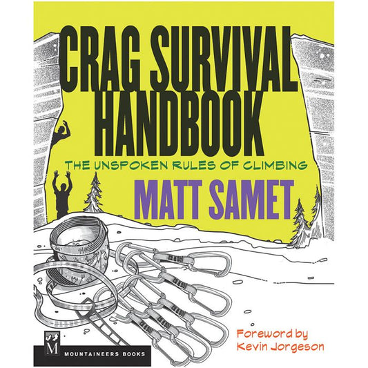 CRAG SURVIVAL HANDBOOK: The Unspoken Rules of Climbing